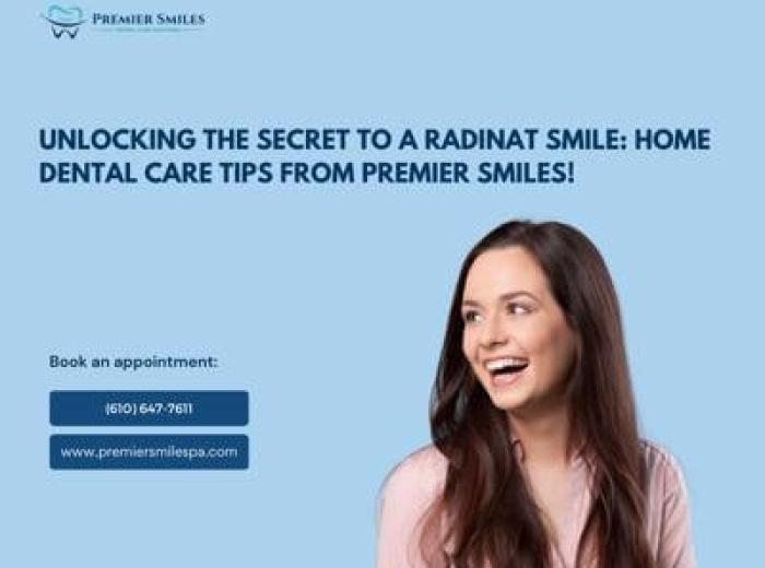 Unlocking the secret to a radiant smile: Home dental care tips from Premier Smiles!